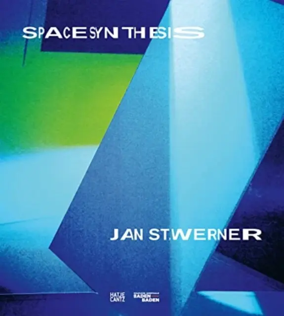 Jan St. Werner : Synthèse de l'espace - Jan St. Werner: Space Synthesis
