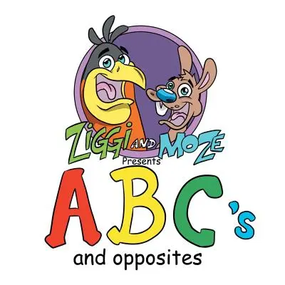 Ziggi et Moze présentent ABC et les contraires - Ziggi and Moze Present ABC's and Opposites