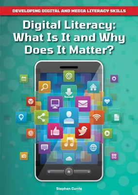 Littératie numérique : Qu'est-ce que c'est et pourquoi est-ce important ? - Digital Literacy: What Is It and Why Does It Matter?