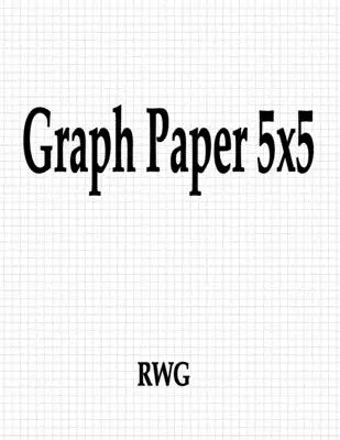 Papier graphique 5x5 : 150 pages 8.5 X 11 - Graph Paper 5x5: 150 Pages 8.5 X 11