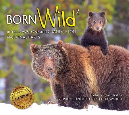 Born Wild 2 : Dans les parcs nationaux de Yellowstone et de Grand Teton - Born Wild 2: In Yellowstone and Grand Teton National Parks