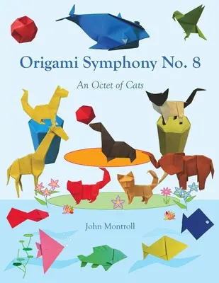 Origami Symphonie No. 8 : Un octuor de chats - Origami Symphony No. 8: An Octet of Cats