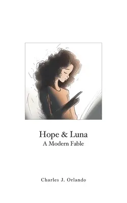 Hope & Luna : Une fable moderne - Hope & Luna: A Modern Fable