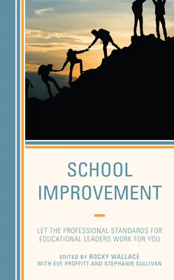 Amélioration de l'école : Laissez-vous guider par les normes professionnelles pour les responsables de l'éducation - School Improvement: Let the Professional Standards for Educational Leaders Work for You