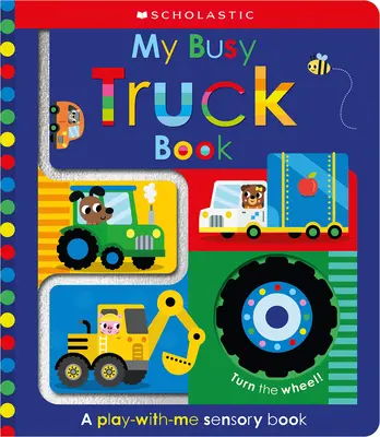 My Busy Truck Book : Scholastic Early Learners (Touch and Explore) - My Busy Truck Book: Scholastic Early Learners (Touch and Explore)