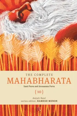 Le Mahabharata complet [10] Santi Parva et Anusasana Parva - The Complete Mahabharata [10] Santi Parva and Anusasana Parva