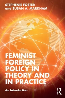 La politique étrangère féministe en théorie et en pratique : Une introduction - Feminist Foreign Policy in Theory and in Practice: An Introduction