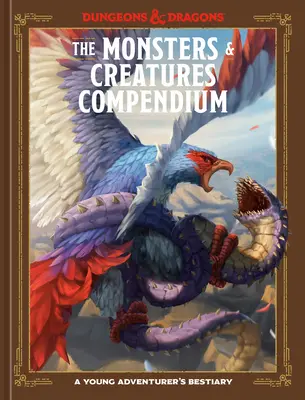 Le Compendium des Monstres et Créatures (Donjons et Dragons) : Guide du jeune aventurier - The Monsters & Creatures Compendium (Dungeons & Dragons): A Young Adventurer's Guide