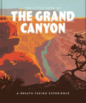 Le Petit Livre du Grand Canyon : Une expérience à couper le souffle - The Little Book of the Grand Canyon: A Breath-Taking Experience