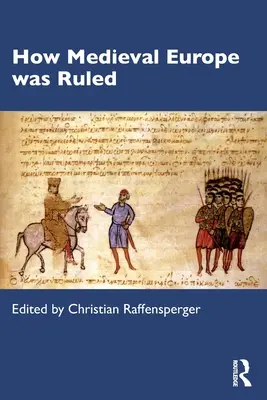 Comment l'Europe médiévale était gouvernée - How Medieval Europe Was Ruled