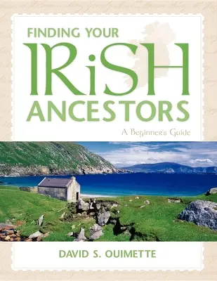 La recherche de vos ancêtres irlandais : Un guide pour débutants - Finding Your Irish Ancestors: A Beginner's Guide