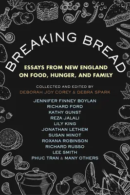 Rompre le pain : Essais de la Nouvelle-Angleterre sur l'alimentation, la faim et la famille - Breaking Bread: Essays from New England on Food, Hunger, and Family
