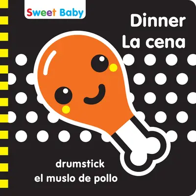 Sweet Baby Series Dinner 6x6 Bilingue : Une introduction très contrastée à l'heure du repas - Sweet Baby Series Dinner 6x6 Bilingual: A High Contrast Introduction to Mealtime