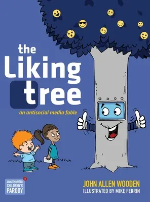 L'arbre à likes : Une fable anti-médias sociaux - The Liking Tree: An Antisocial Media Fable