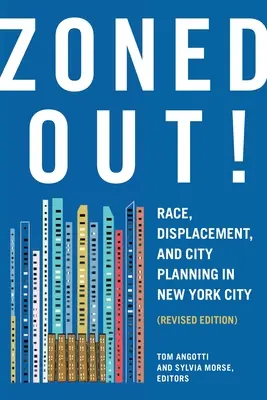 Zoned Out ! Race, Displacement, and City Planning in New York City, édition révisée - Zoned Out!: Race, Displacement, and City Planning in New York City, Revised Edition