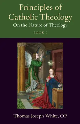 Principes de théologie catholique, Livre 1 : De la nature de la théologie - Principles of Catholic Theology, Book 1: On the Nature of Theology