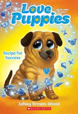 La recette du succès (Les chiots de l'amour #4) - Recipe for Success (Love Puppies #4)