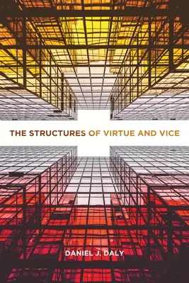Les structures de la vertu et du vice - Structures of Virtue and Vice