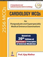 QCM de cardiologie pour les examens d'entrée en médecine de troisième cycle et de surspécialité - Cardiology MCQs for Postgraduate and Superspecialty Medical Entrance Examinations