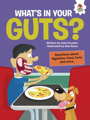 Qu'est-ce qu'il y a dans tes tripes ? Questions sur la digestion, la nourriture, les pets, etc. - What's in Your Guts?: Questions about Digestion, Food, Farts, and More