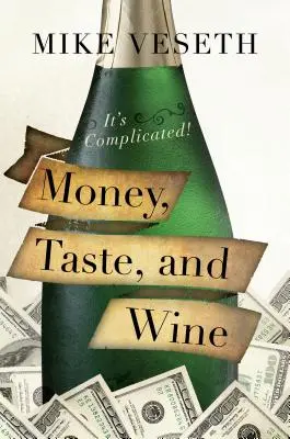 L'argent, le goût et le vin : c'est compliqué ! - Money, Taste, and Wine: It's Complicated!