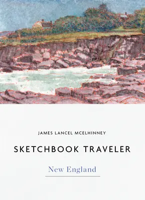 Sketchbook Traveler Nouvelle Angleterre : Nouvelle Angleterre - Sketchbook Traveler New England: New England