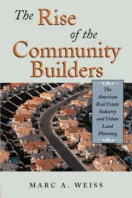 L'essor des bâtisseurs de communautés : L'industrie immobilière américaine et l'aménagement du territoire urbain - The Rise of the Community Builders: The American Real Estate Industry and Urban Land Planning