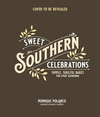 Sweet Soulful Baking : Recettes inspirées par les racines du Sud - Sweet Soulful Baking: Recipes Inspired by Southern Roots