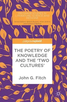 La poésie de la connaissance et les deux cultures - The Poetry of Knowledge and the 'Two Cultures'