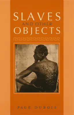 Esclaves et autres objets - Slaves and Other Objects