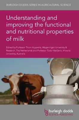 Comprendre et améliorer les propriétés fonctionnelles et nutritionnelles du lait - Understanding and Improving the Functional and Nutritional Properties of Milk