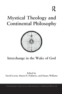 Théologie mystique et philosophie continentale : L'échange dans le sillage de Dieu - Mystical Theology and Continental Philosophy: Interchange in the Wake of God