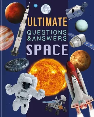 Questions et réponses ultimes sur l'espace : Livre d'information photographique - Ultimate Questions & Answers Space: Photographic Fact Book