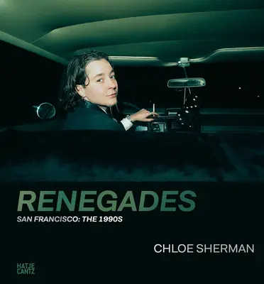 Chloé Sherman : Renégats : San Francisco : Les années 1990 - Chloe Sherman: Renegades: San Francisco: The 1990s
