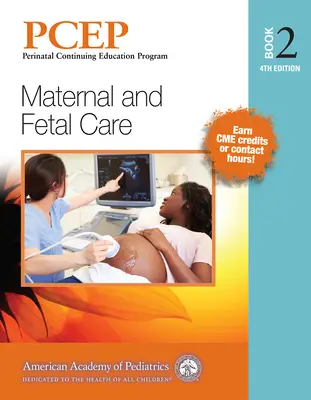 Pcep Book 2 : Soins maternels et fœtaux : Volume 2 - Pcep Book 2: Maternal and Fetal Care: Volume 2