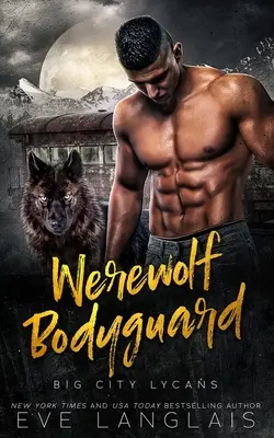 Le garde du corps du loup-garou - Werewolf Bodyguard