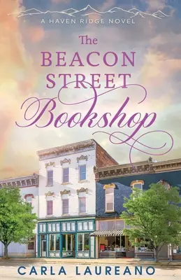 La librairie Beacon Street : Une romance contemporaine propre à une petite ville - The Beacon Street Bookshop: A Clean Small-Town Contemporary Romance