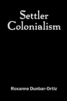 Le colonialisme de peuplement - Settler Colonialism