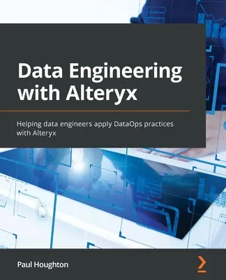 Data Engineering with Alteryx : Aider les ingénieurs de données à appliquer les pratiques DataOps avec Alteryx - Data Engineering with Alteryx: Helping data engineers apply DataOps practices with Alteryx