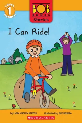 Je peux rouler ! (Histoires de Bob Books : Lecteur Scholastique, Niveau 1) - I Can Ride! (Bob Books Stories: Scholastic Reader, Level 1)