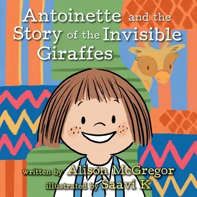 Antoinette et l'histoire des girafes invisibles - Antoinette and the Story of the Invisible Giraffes