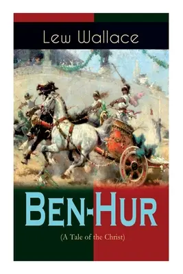 Ben-Hur (Un conte du Christ) : Roman historique - Ben-Hur (A Tale of the Christ): Historical Novel