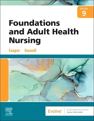 Fondements des soins infirmiers pour adultes (Cooper Kim RN MSN (Chair Nursing Department Program Ivy Tech State College Terre Haute Indiana)) - Foundations and Adult Health Nursing (Cooper Kim RN MSN (Chair Nursing Department Program Ivy Tech State College Terre Haute Indiana))