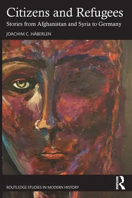 Citoyens et réfugiés : Histoires d'Afghanistan et de Syrie en Allemagne - Citizens and Refugees: Stories from Afghanistan and Syria to Germany