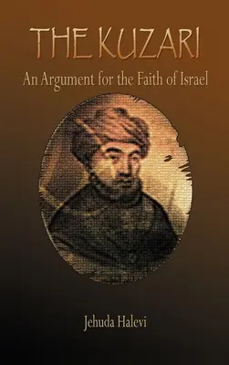 Le Kuzari : un argument en faveur de la foi d'Israël - The Kuzari: An Argument for the Faith of Israel