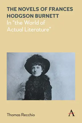 Les romans de Frances Hodgson Burnett : dans le monde de la littérature actuelle - The Novels of Frances Hodgson Burnett: In the World of Actual Literature