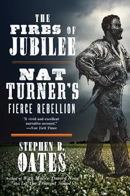Les feux du jubilé : La rébellion féroce de Nat Turner - The Fires of Jubilee: Nat Turner's Fierce Rebellion