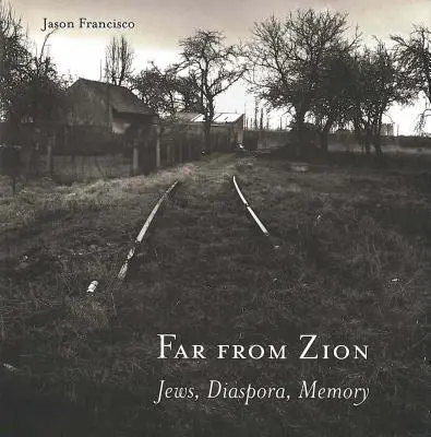 Loin de Sion : Juifs, diaspora, mémoire - Far from Zion: Jews, Diaspora, Memory