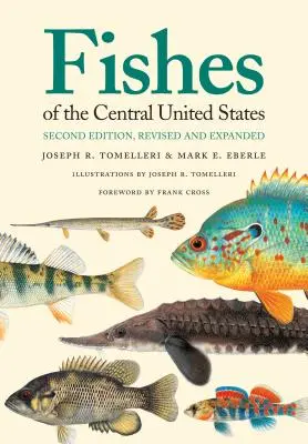 Poissons du centre des États-Unis : Deuxième édition, révisée et augmentée - Fishes of the Central United States: Second Edition, Revised and Expanded