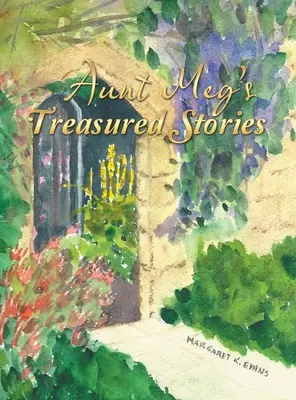 Les histoires précieuses de tante Meg - Aunt Meg's Treasured Stories